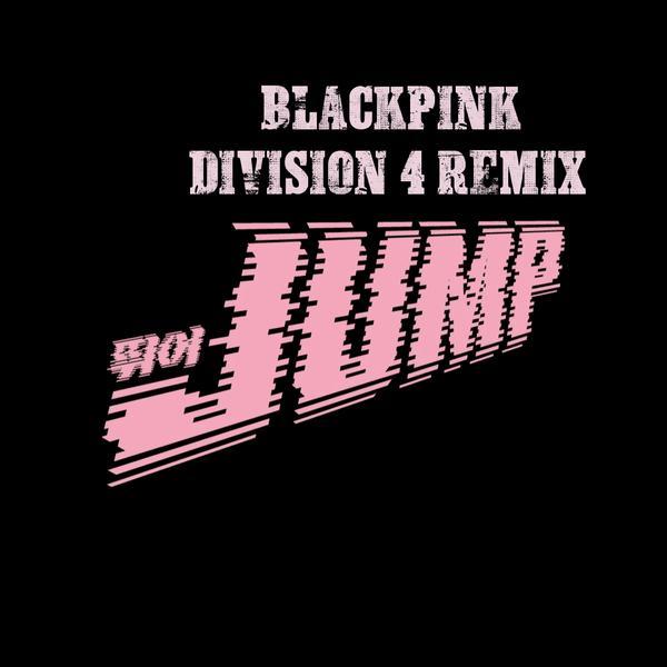 Jump (Division 4 Remix) - BLACKPINK
