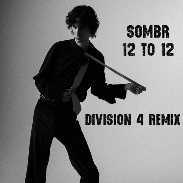 12 to 12 (Division 4 Remix) - Sombr